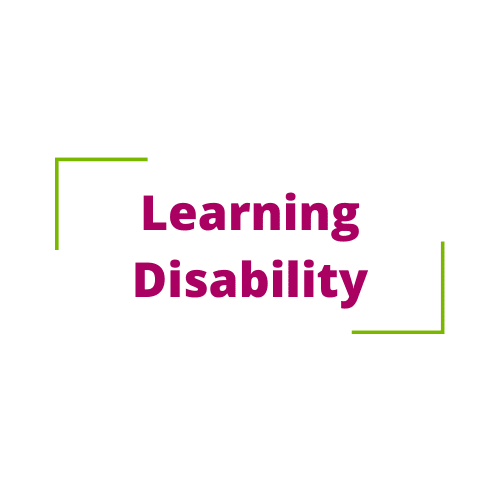 Learning Disability written in pink letters in a part complete green box.