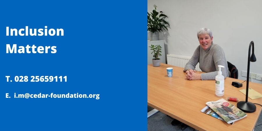 Inclusion Matters. 02825659111. i.m@cedar-foundation.org. Image shows service user at office desk. If you would like more information about Inclusion Matters please click here.